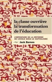 Tapa de La Classe Ouvriere et la Transformation de L'Education