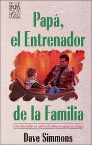 Tapa de Papa, El Etrenador De LA Familia/Dad the Family Coach (Dad, the Family Shepherd Series)