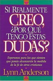 Tapa de Si Realmente Creo, ¿por Qué Tengo Estas Dudas?