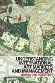 Tapa de Understanding International Art Markets and Management