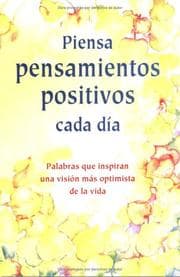 Tapa de Piensa Pensamientos Positivos Cada Dia / Think Positive Thoughts Each Day