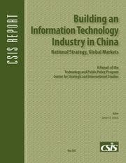 Tapa de Building an information technology industry in China, national strategy, global markets
