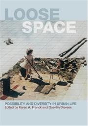 Tapa de LOOSE SPACE: POSSIBILITY AND DIVERSITY IN URBAN LIFE; ED. BY KAREN A. FRANCK