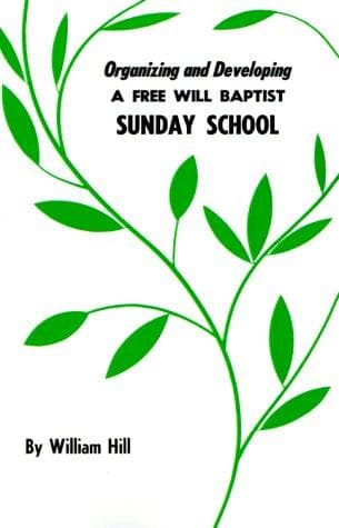 Tapa de Organizing and Developing a Free Will Baptist Sunday School