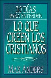 Tapa de 30 Días Para Entender Lo Que Creen Los Cristianos