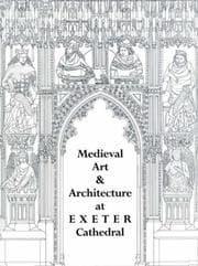 Tapa de Medieval Art and Architecture at Exeter Cathedral