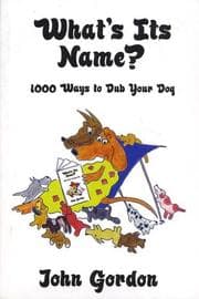 Tapa de What's Its Name? 1000 Ways to Dub Your Dog