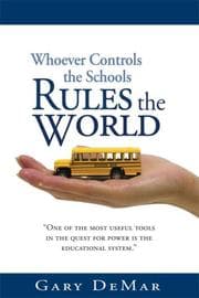 Tapa de Whoever Controls the Schools Rules the World