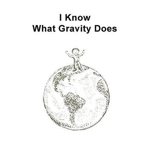 Tapa de I Know What Gravity Does