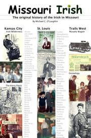 Tapa de Missouri Irish, The Original History of the Irish in Missouri, including St. Louis, Kansas City and Trails West