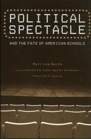 Tapa de Political Spectacle and the Fate of American Schools (Critical Social Thought)