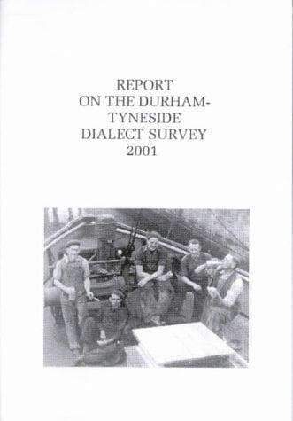 Tapa de Report on the Durham-Tyneside Dialect Survey 2001