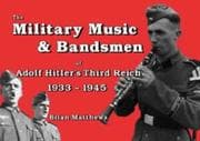 Tapa de The Military Music & Bandsmen of Adolf Hitler's Third Reich 1933-1945