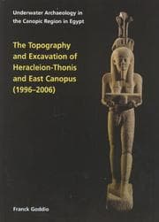 Tapa de Topography and Excavation of Heracleion-Thonis and East Canopus (1996-2006): Underwater Archaeology in the Canopic region in Egypt (Oxford Centre for Maritime Archaeology: Monograph)