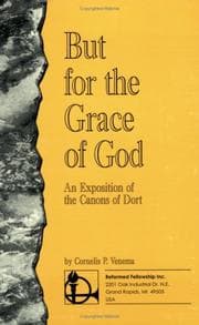 Tapa de But for the Grace of God, an Exposition of the Canons of Dort