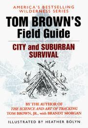 Tapa de Tom Brown's Guide to City and Suburban Survival (Tom Brown's Field Guides)