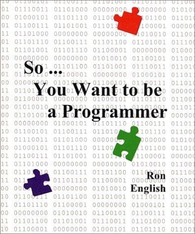 Tapa de So ... You Want to be a Programmer