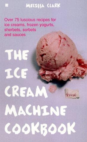 Tapa de The Ice Cream Machine Cookbook