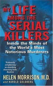 Tapa de My life among the serial killers : inside the minds of the world's most notorious murderers