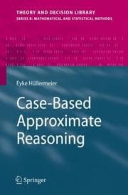 Tapa de Case-Based Approximate Reasoning (Theory and Decision Library B)