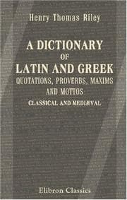Tapa de A Dictionary of Latin and Greek Quotations, Proverbs, Maxims and Mottos, Classical and Mediæval