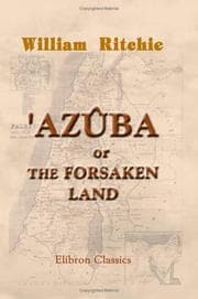 Tapa de Azûba; or, the Forsaken Land