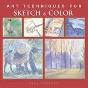 Tapa de Art Techniques for Sketch & Color (Art Techniques from Pencil to Paint)