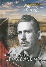 Tapa de The Story Behind John Steinbeck's of Mice And Men (History in Literature: the Story Behind)