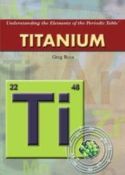 Tapa de Titanium (Understanding the Elements of the Periodic Table)