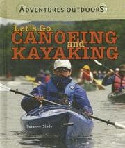 Tapa de Let's Go Canoeing And Kayaking