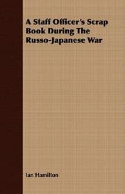 Tapa de A Staff Officer's Scrap Book During The Russo-Japanese War