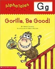Tapa de Alpha Tales (Letter G: Gorilla, Be Good!) (Grades PreK-1)