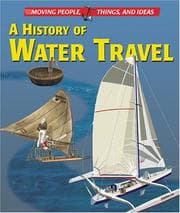 Tapa de Moving People, Things and Ideas - The History of Water Travel (Moving People, Things and Ideas)