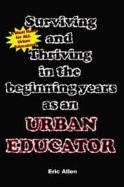 Tapa de Surviving and Thriving in the Beginning Years As an Urban Educator