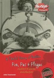 Tapa de Pox, Pus & Plague: Medicine (Freestyle Express: a Painful History of Medicine)