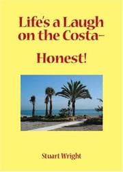 Tapa de Life's a Laugh on the Costa - Honest!