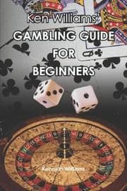 Tapa de Ken Williams' Gambling Guide For Beginners