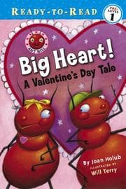 Tapa de Big Heart!: A Valentine's Day Tale (Ready-to-Read Level 1: Ant Hill)