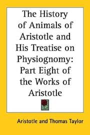 Tapa de The history of animals of Aristotle, and his treatise on physiognomy