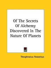 Tapa de Of the Secrets of Alchemy Discovered in the Nature of Planets