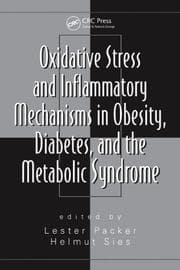 Tapa de Oxidative stress and inflammatory mechanisms in obesity, diabetes, and the metabolic syndrome
