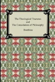 Tapa de The Theological Tractates and The Consolation of Philosophy