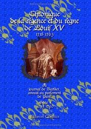 Tapa de Chronique de la régence et du règne de Louis XV (1718-1763), ou journal de Barbier, avocat au parlement de Paris: Série 4 (1745 - 1750)