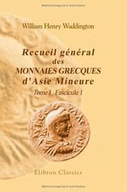 Tapa de Recueil général des monnaies grecques d'Asie Mineure: Commencé par feu W. H. Waddington...continué et complété par E. Babelon, Th. Reinach. Tome 1. Fascicule 1