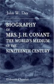 Tapa de Biography of Mrs. J. H. Conant, the World's Medium of the Nineteenth Century