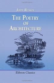 Tapa de The Poetry of Architecture; Poems; Giotto and His Works in Padua