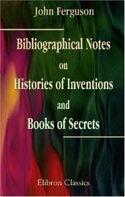 Tapa de Bibliographical Notes on Histories of Inventions and Books of Secrets