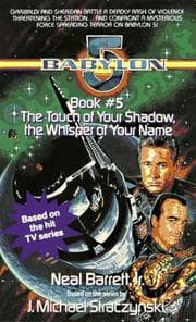 Tapa de The Touch of Your Shadow, the Whisper of Your Name (Babylon 5, Book 5)