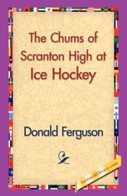 Tapa de The Chums of Scranton High at Ice Hockey (The Chums of Scranton High)