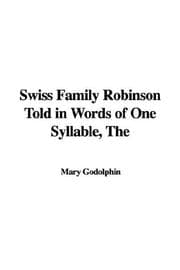 Tapa de The Swiss Family Robinson Told in Words of One Syllable